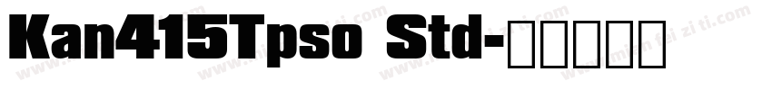 Kan415Tpso Std字体转换